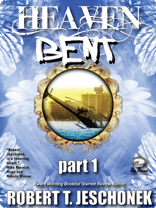 Title details for Heaven Bent, Part 1 by Robert T. Jeschonek - Available